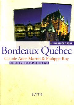 Bordeaux-Quebec, regards croises sur les deux cites